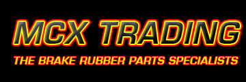 MCX TRADING - THE BRAKE RUBBER PARTS SPECIALISTS